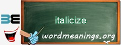 WordMeaning blackboard for italicize